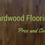Hardwood Flooring Pros and Cons